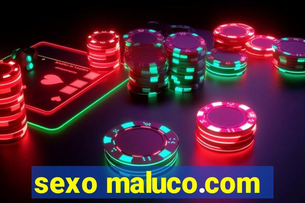 sexo maluco.com